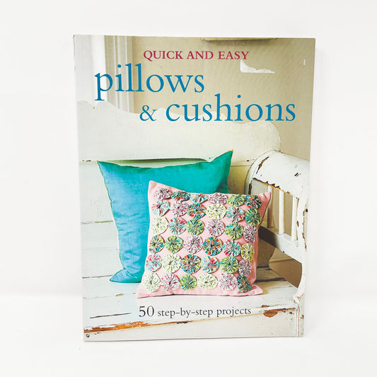 Quick and Easy Pillows & Cushions Book