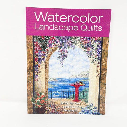 Watercolor Landscape Quilts Book by Cathy Geier