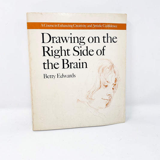 Drawing on the Right Side of the Brain - First Edition