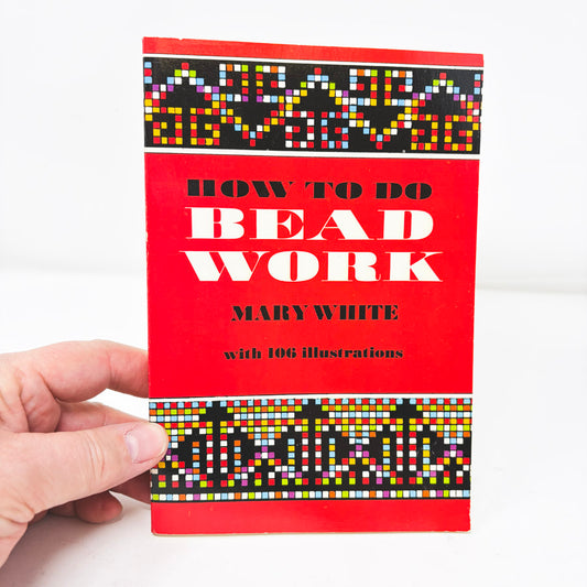 How to Do Bead Work by Mary White
