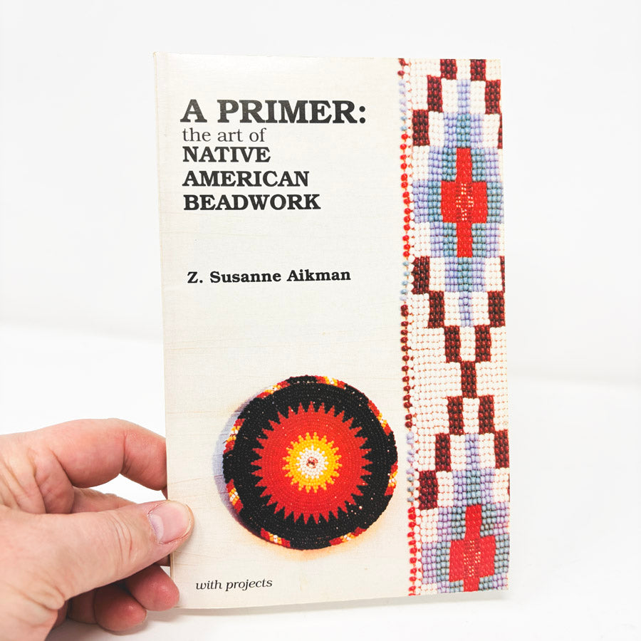 A Primer: The Art of Native American Beadwork by Z. Susanne Aikman