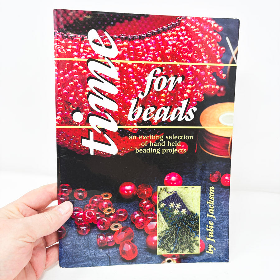 Time for Beads: An Exciting Selection of Hand Held Beading Projects by Julie Jackson