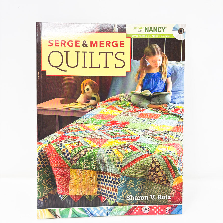 Serge & Merge Quilts Book and CD by Create with Nancy