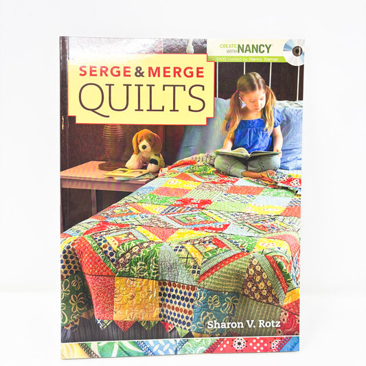 Serge & Merge Quilts Book and CD by Create with Nancy