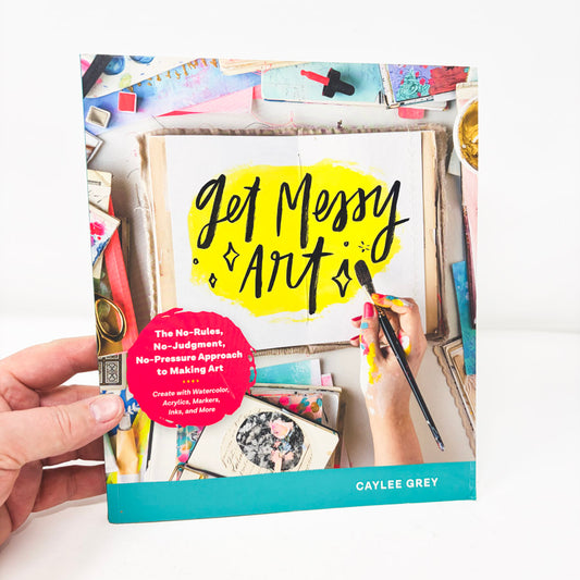 Get Messy Art by Caylee Grey