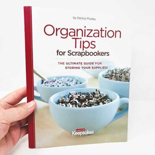 Organization Tips for Scrapbookers Book