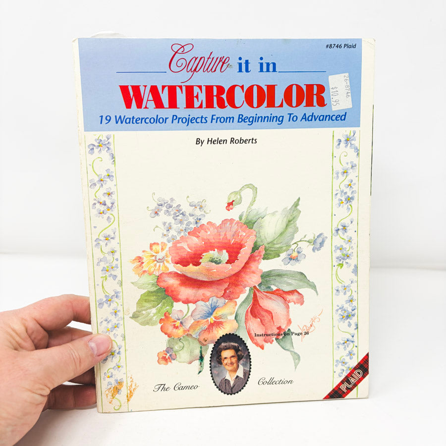 Capture it in Watercolor 19 Watercolor Projects from Beginning to Advanced