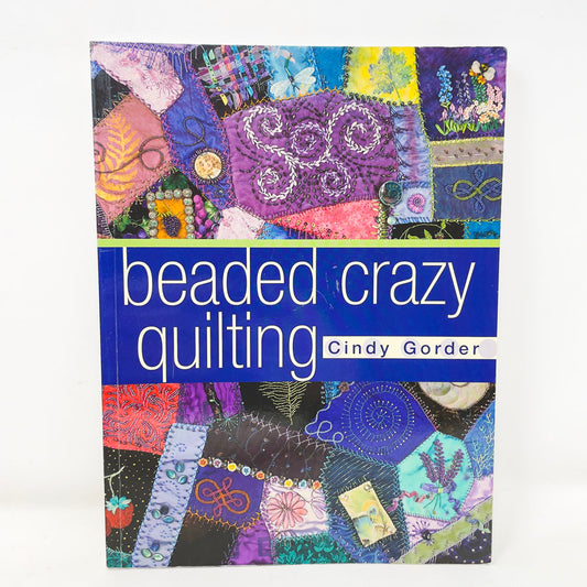 "Beaded Crazy Quilting" by Cindy Gorder