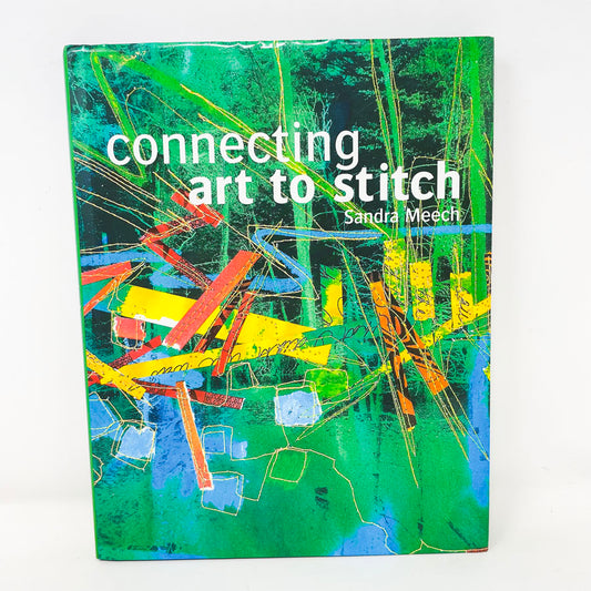 "Connecting Art to Stitch" by Sandra Meech