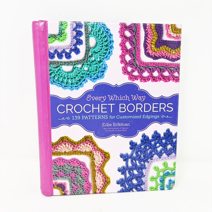 Every Which Way Crochet Borders Book by Edie Eakman