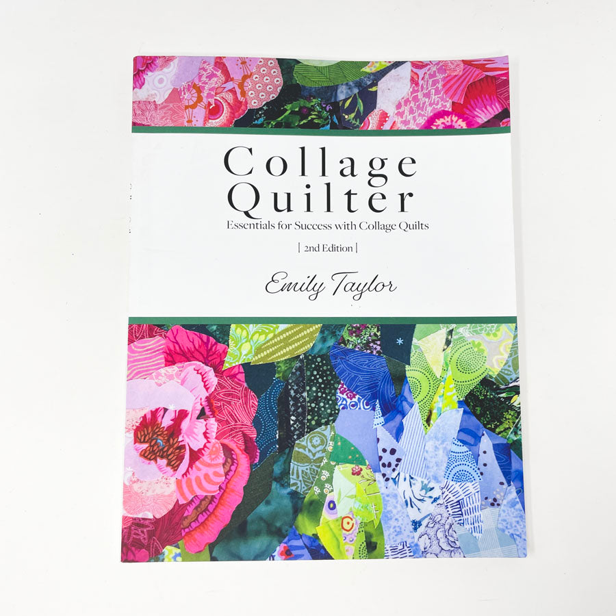 "Collage Quilter 2nd Edition" by Emily Taylor