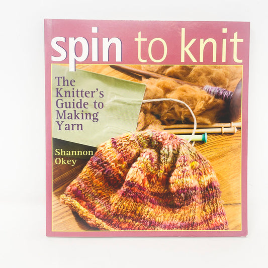 Spin to Knit Book by Shannon Okey