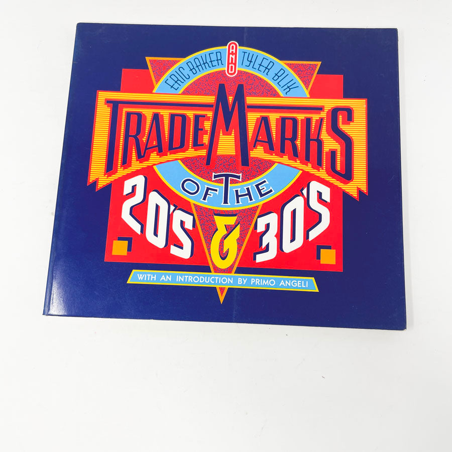 "Trademarks of the 20's & 30's" by Eric Baker and Tyler Blik