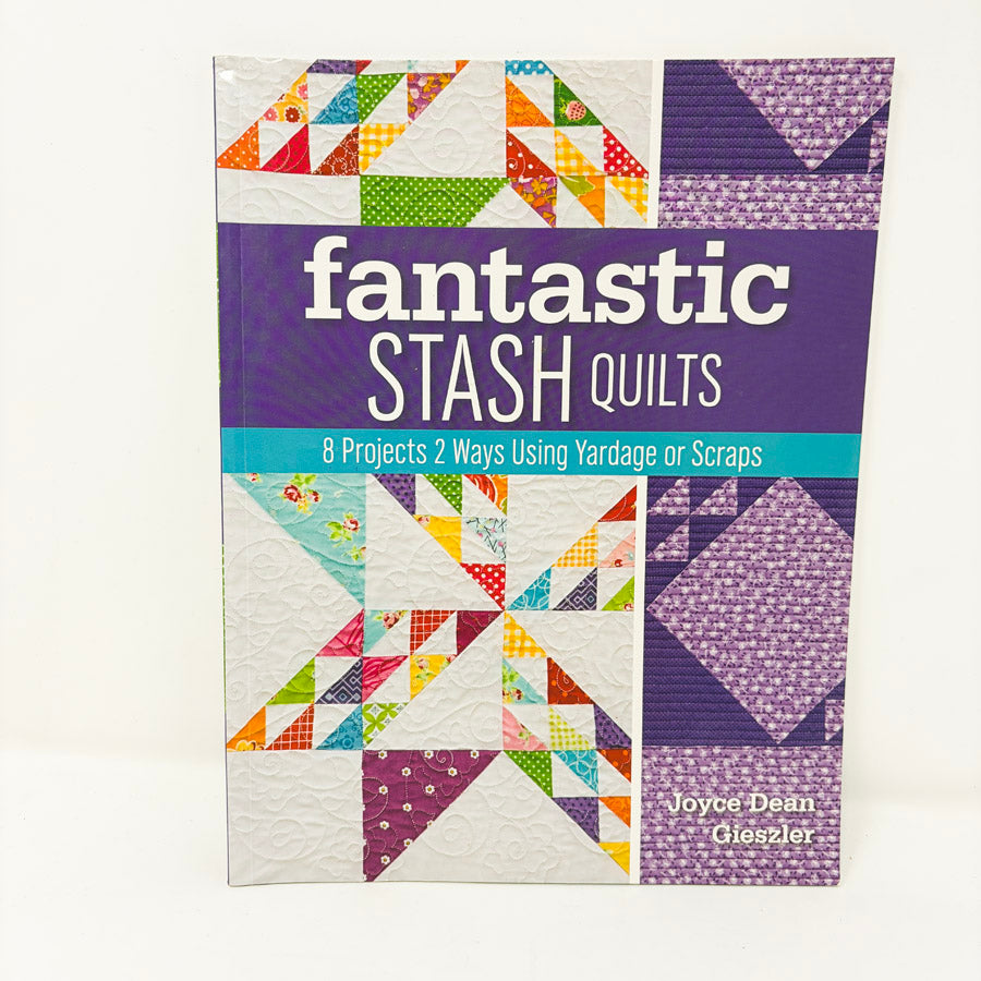 Fantastic Stash Quilts by Joyce Dean Giezler