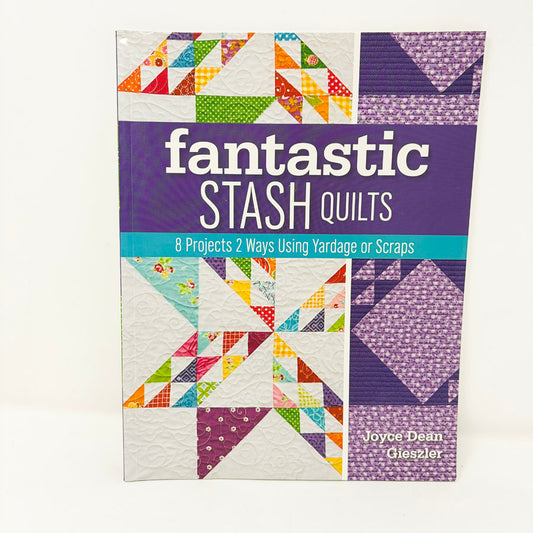 Fantastic Stash Quilts by Joyce Dean Giezler