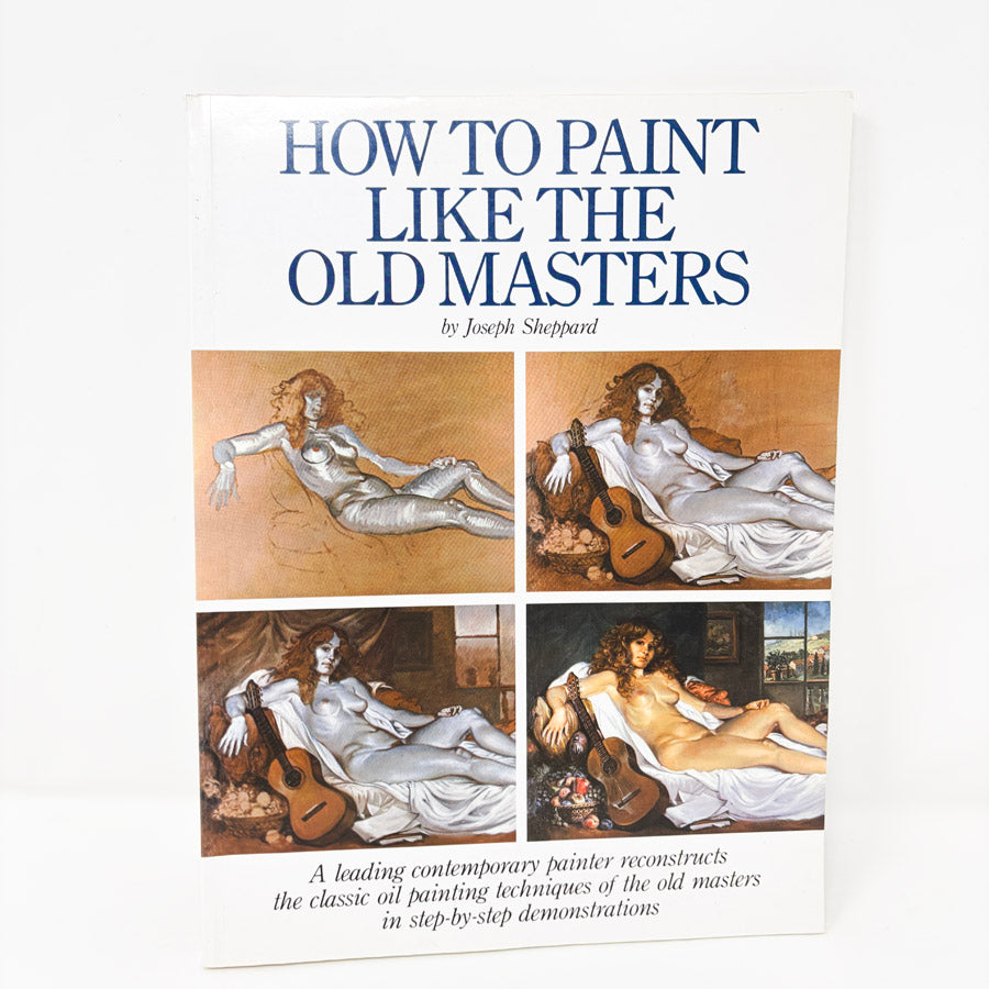 How to Paint Like the Old Masters Book by Joseph Sheppard