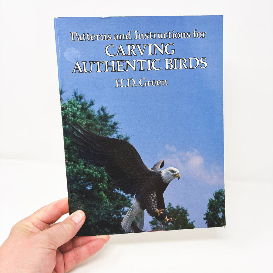 Patterns and Instructions for Carving Authentic Birds Book by H.D. Green