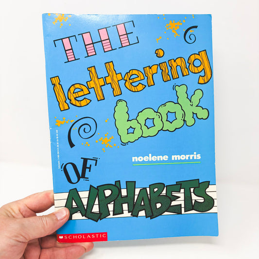 The Lettering Book of Alphabets Book by Noelene Morris