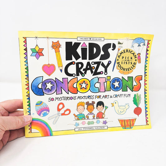Kids' Crazy Concoctions Book by Jill Frankel Hauser