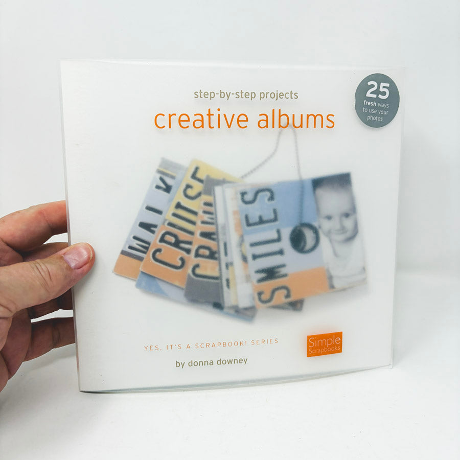 Step-By-Step Projects: Creative Albums Book by Donna Downey