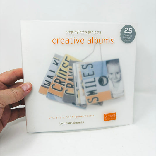 Step-By-Step Projects: Creative Albums Book by Donna Downey