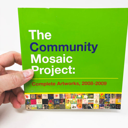The Community Mosaic Project: Complete Artworks, 2008-2009 Book by The Hardy Gallery