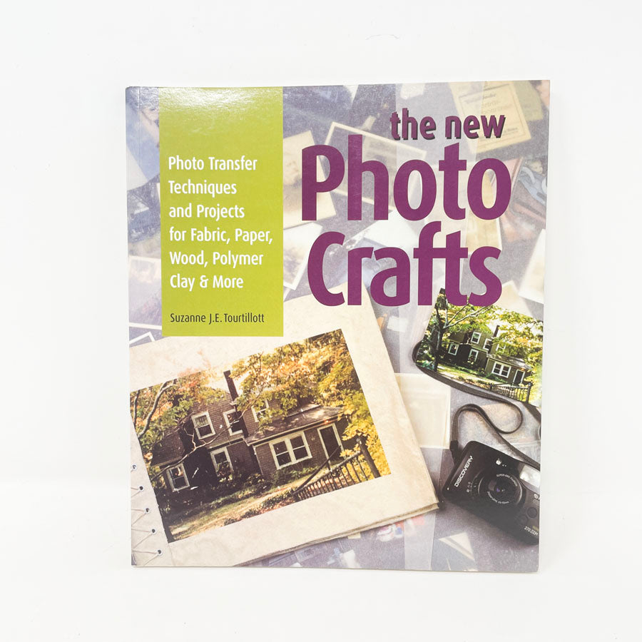 "The New Photo Crafts" by Suzanne J.E. Tourtillot