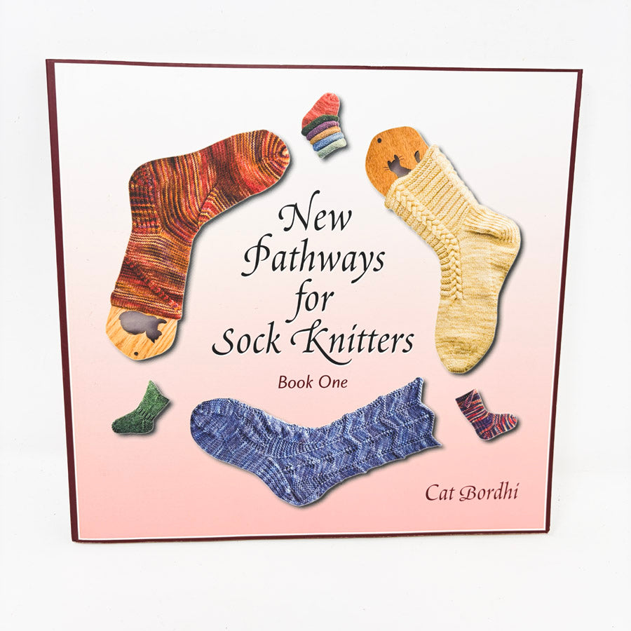 New Pathways for Sock Knitters Book One by Cat Bordhi