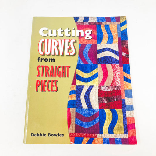 Cutting Curves from Straight Pieces by Debbie Bowles