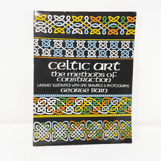 Celtic Art The Methods of Construction Book by George Bain