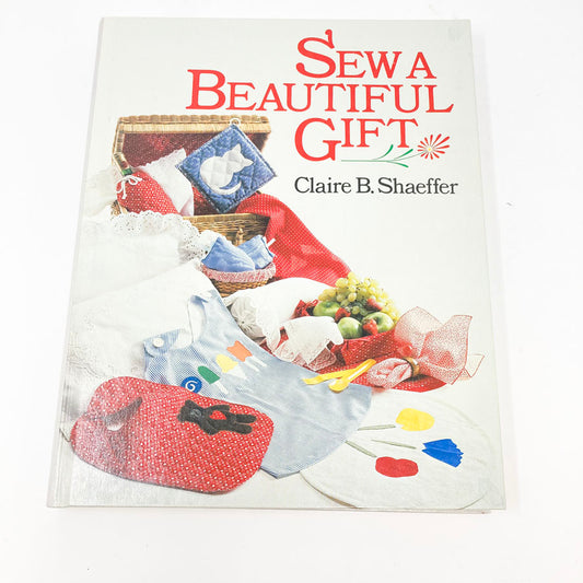 Sew a Beautiful Gift Book by Claire B. Shaeffer