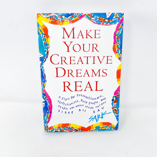 "Make Your Creative Dreams Real" Book by Sark