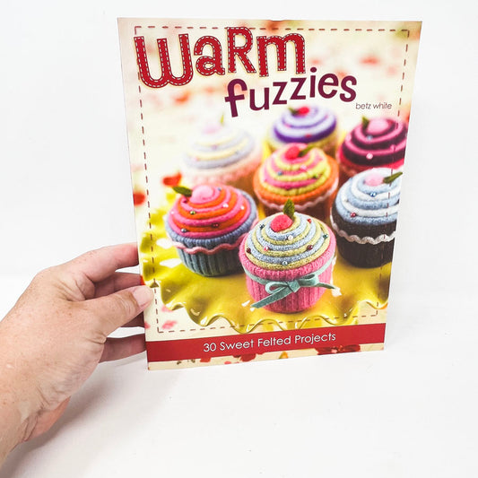 Warm Fuzzies: 30 Sweet Felted Projects Book