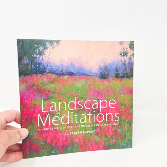 "Landscape Meditations" by Elizabeth Mowry