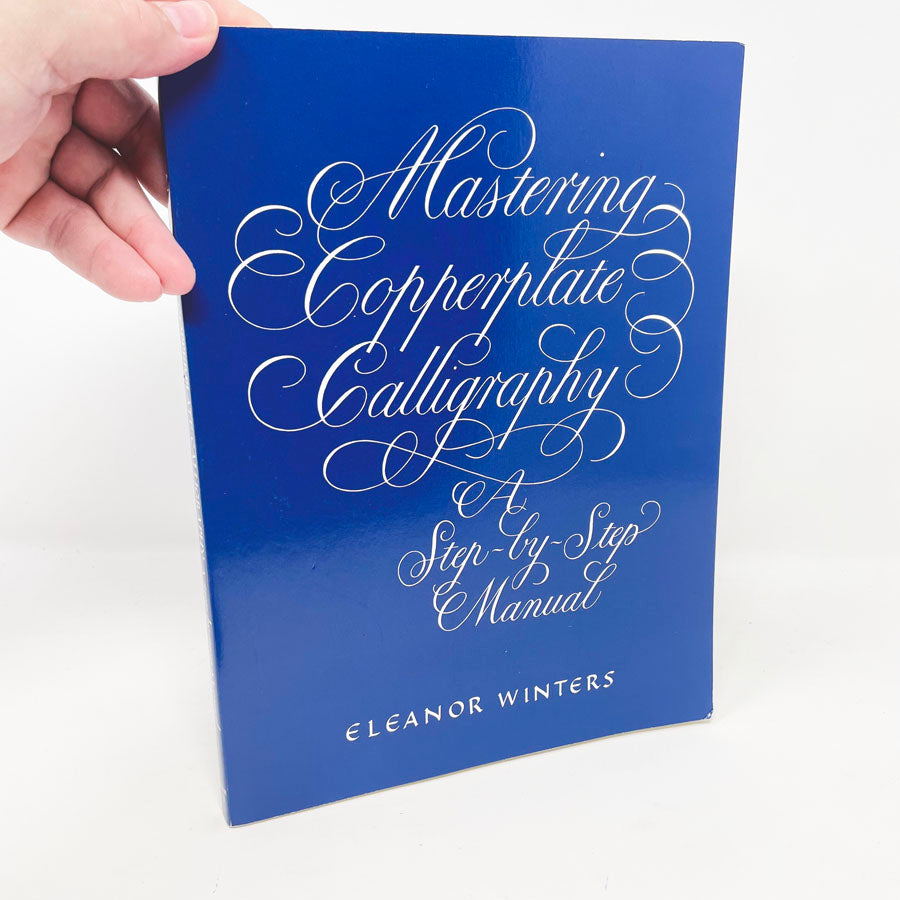 "Mastering Copperplate Calligraphy: A Step-by-Step Manual" by Eleanor Winters