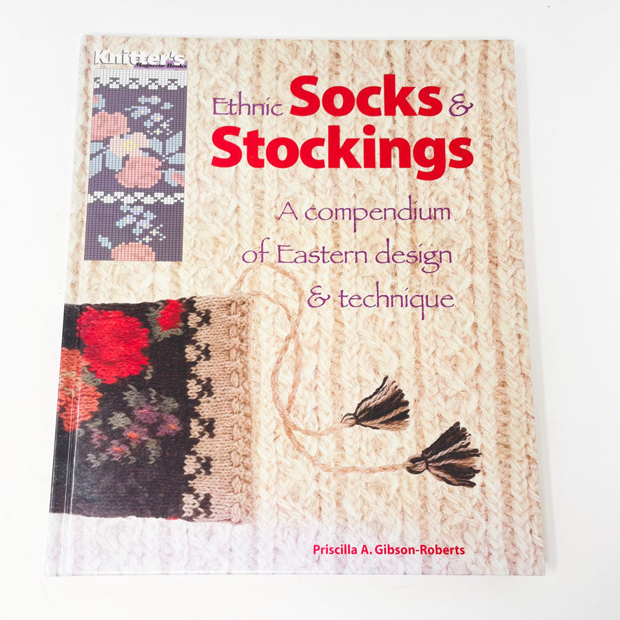 "Ethnic Socks and Stockings: A Compendium of Easter Design and Technique" by Priscilla A. Gibson-Roberts