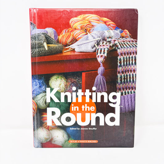 Knitting in the Round Book by Jeanne Stauffer