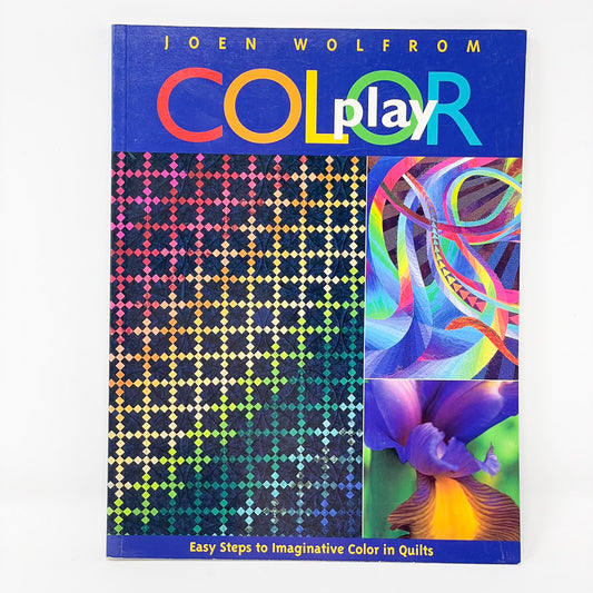 Color Play Quilting Book by Joen Wolfrom