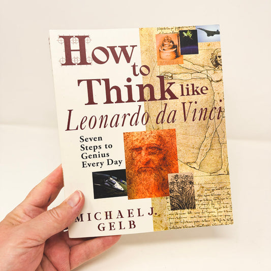 How to Think Like Leonardo da Vinci Book by Michael J. Gelb
