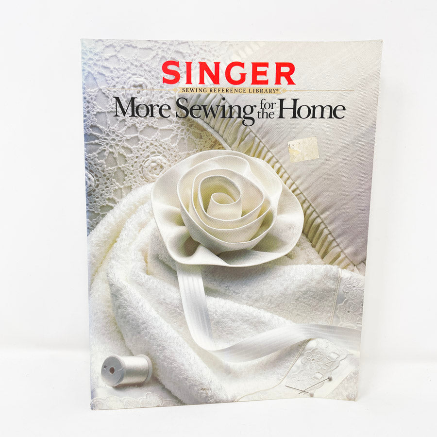 Singer Reference Library More Sewing for the Home Book