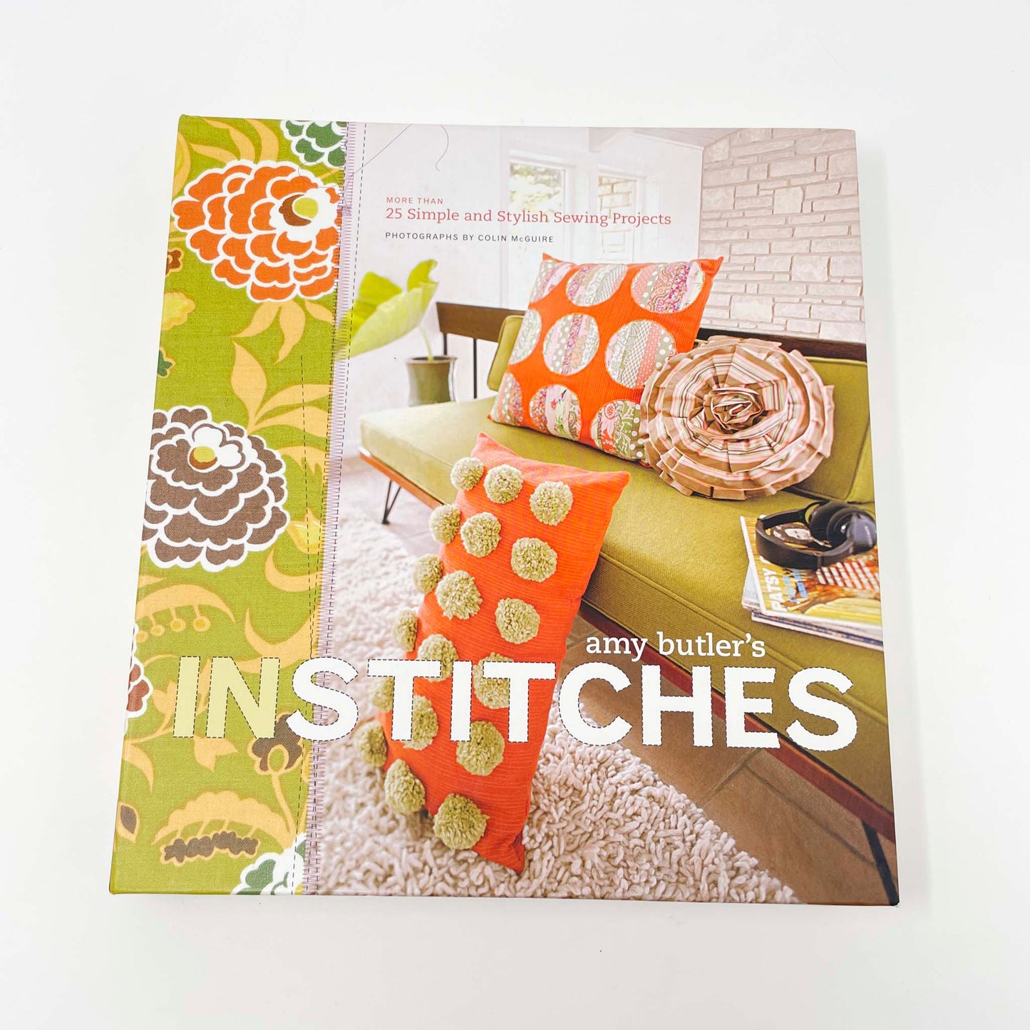 Amy Butler's In Stitches: More Than 25 Simple and Stylish Sewing Projects